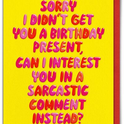 Carte d'anniversaire drôle EMBOSSED - Commentaire sarcastique drôle