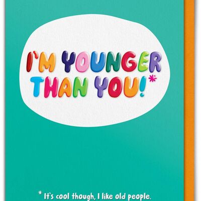 Carte d'anniversaire amusante en relief - Funny Younger Than You