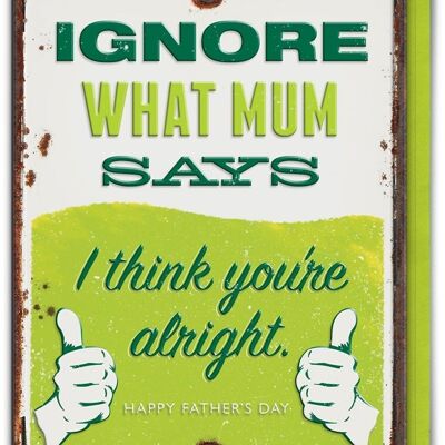 Ignore Mum Funny Father's Day Card