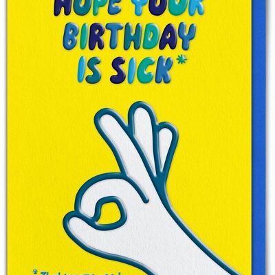 Funny Birthday Card EMBOSSED - Sick Birthday