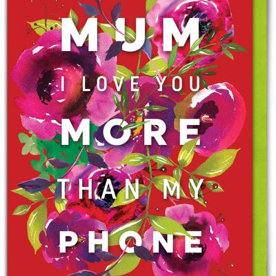 Tarjeta divertida del día de la madre - Love More Than Phone