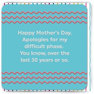 Funny Mother's Day Card - Difficult Phase