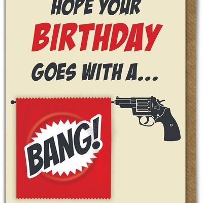 Spero che il tuo compleanno vada con una carta Bang Condom