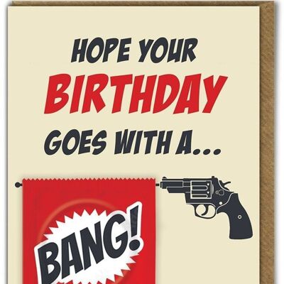 Hope Your Birthday Goes With A Bang Condom Card