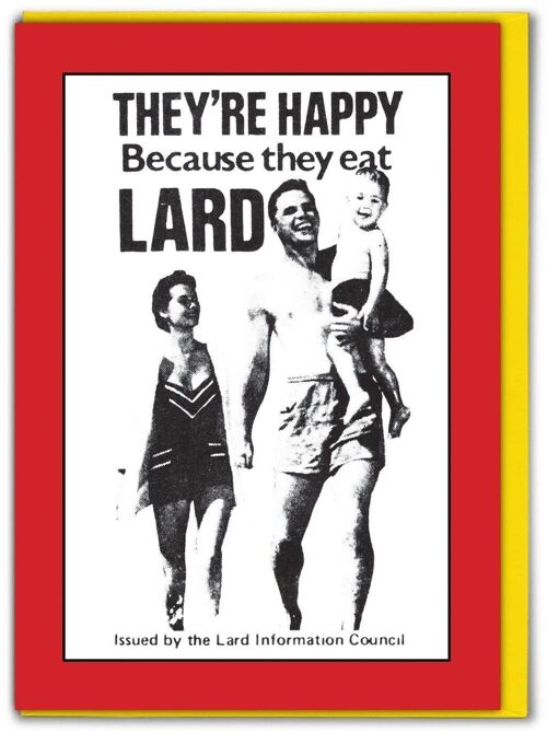 They're Happy Because They Eat Lard Viz Advert Funny Birthday Card