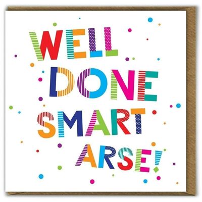 Funny Congratulations Card - Well Done Smart Arse