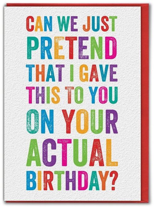 Funny Belated Card - Can We Pretend