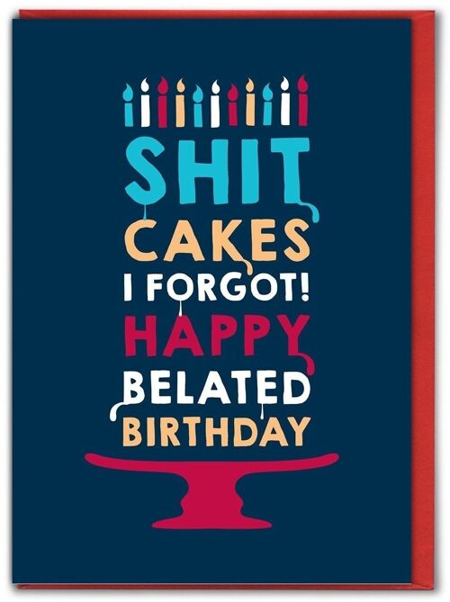 Funny Belated Card - Shit Cakes