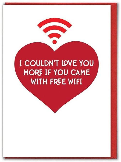 Funny Valentines Card - Valentines Come With Wifi