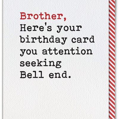 Funny Brother Card - Brother Here's Your Card Bell End