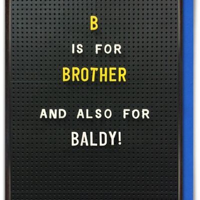 Tarjeta divertida - B es para Baldy Brother