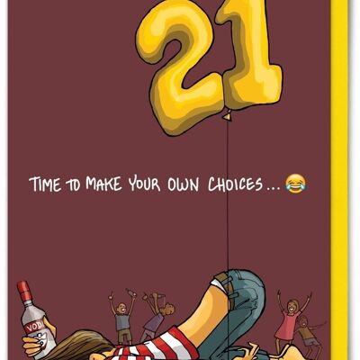 Age 21 Own Choices - 21st Birthday Card