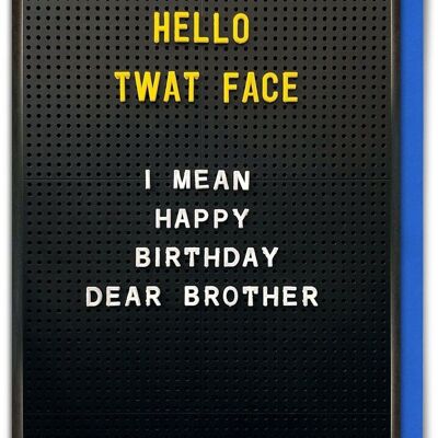 Carte drôle de frère - Twat Face Birthday Brother