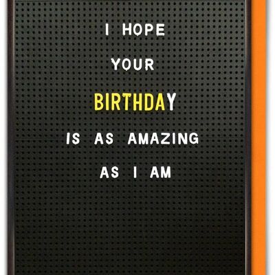 Amazing As I Am Rude Birthday Card