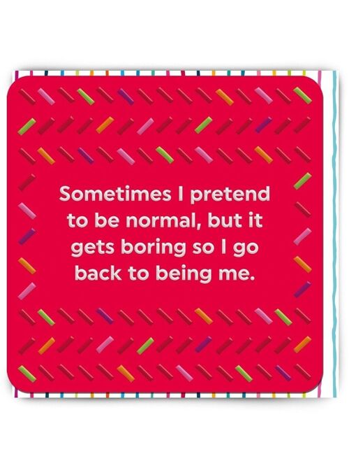 Funny Birthday Card - Pretend To Be Normal