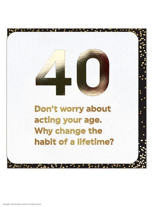 40 Act Your Age 40th Birthday Card