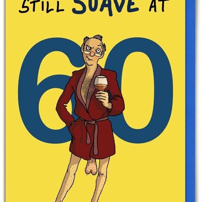 Suave a 60 anni - Divertente biglietto di auguri per il 60° compleanno
