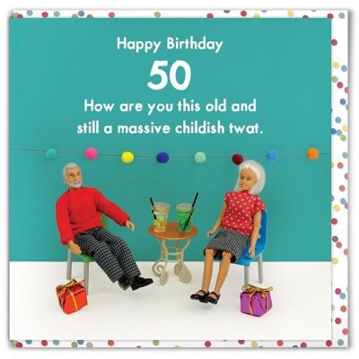 Funny Age Card - 50 Childish Twat