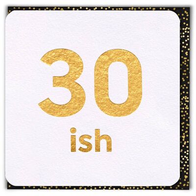 Funny Age Card - 30 ish