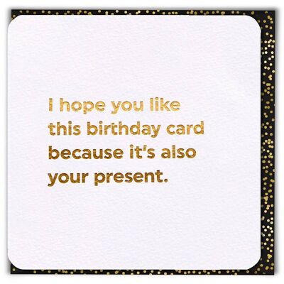 Funny Birthday Card - Card Also Present