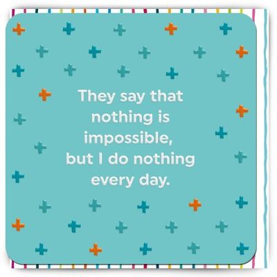 Funny Birthday Card - Nothing Is Impossible