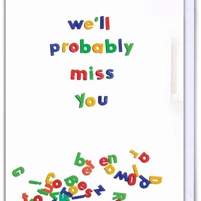 We'll Probably Miss You Funny Leaving LARGE Card