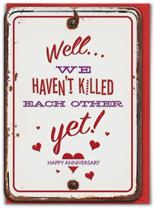 Haven't Killed Each Other Funny Anniversary Card