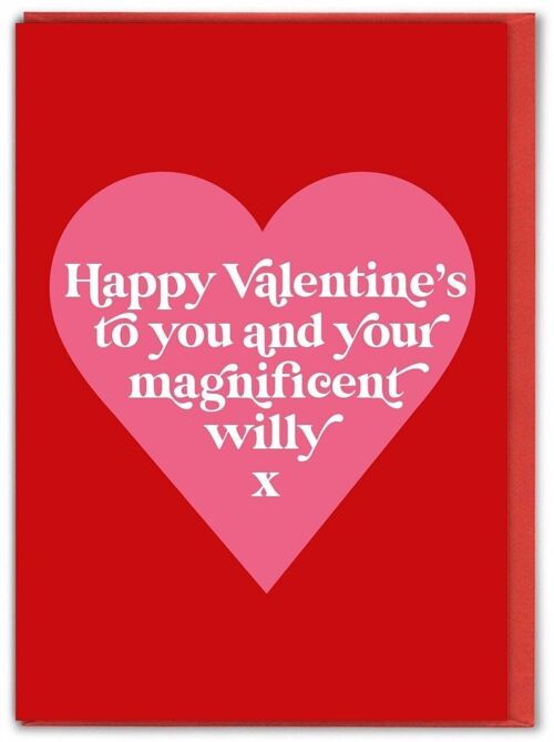 Funny Valentines Card - Magnificent Willy