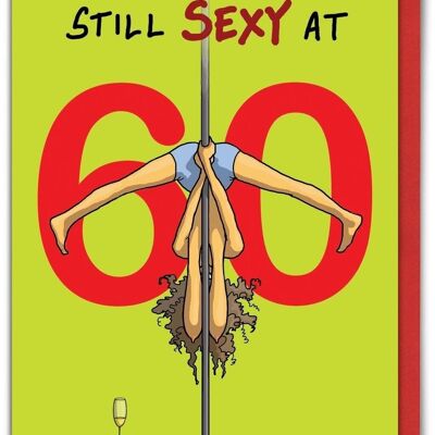 Sexy At 60 - Tarjeta divertida de cumpleaños número 60
