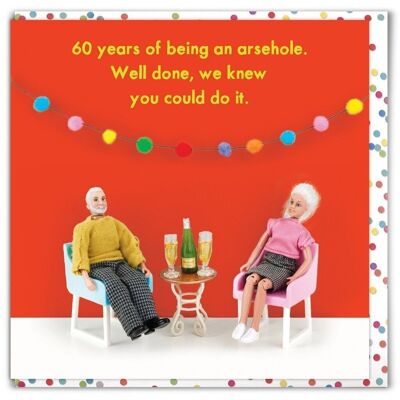 Funny Age Card - 60 Arsehole