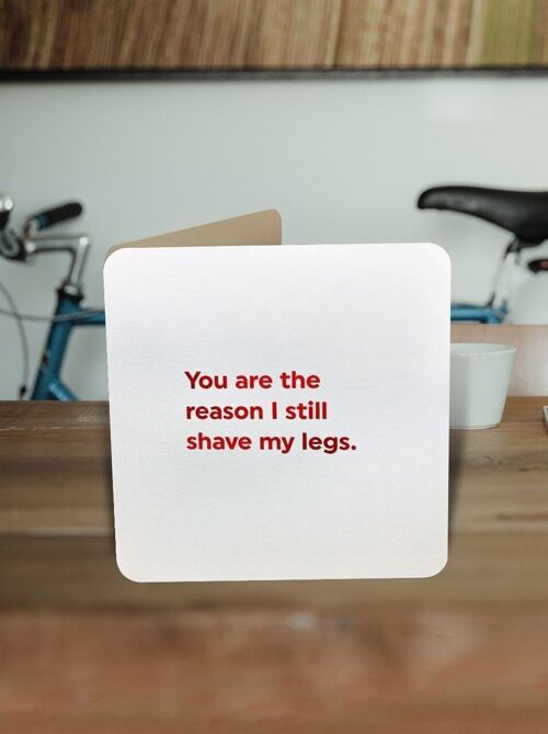 Shave Legs-VALENTINES CARD