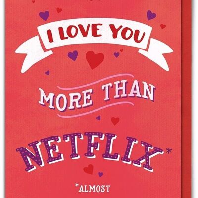 Te amo más que Netflix Tarjeta divertida de San Valentín