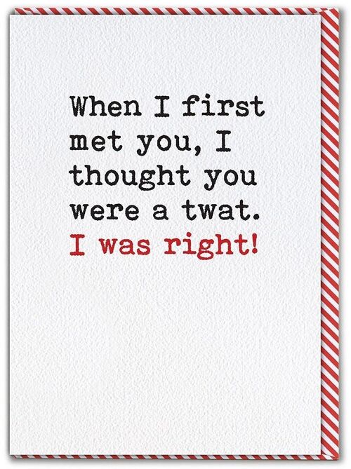 First Met You Funny Birthday Card