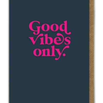 Good Vibes Only Birthday Card