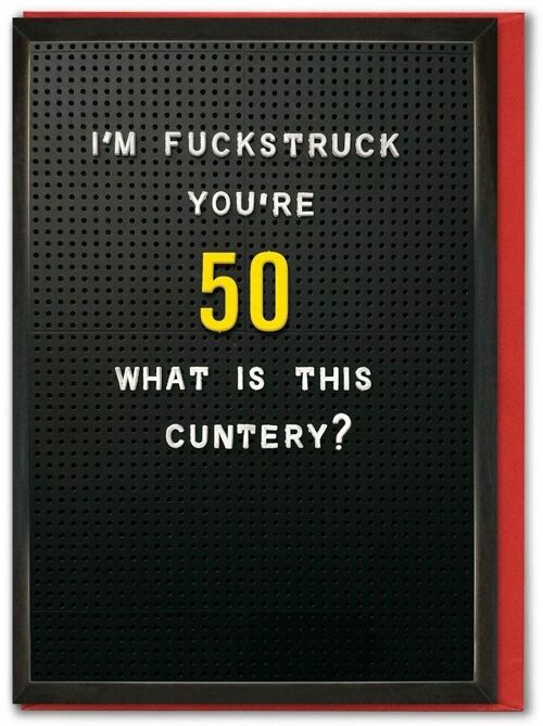 Funny Age Card - Fuckstruck You're 50