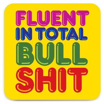 Fluent In Total Bullshit Coaster