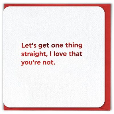 One Thing Straight-VALENTINES CARD