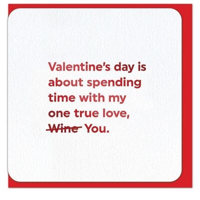 One True Love Wine You - VALENTINES CARD