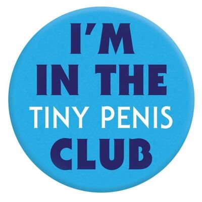 Distintivo con spilla divertente I'm In The Tiny Penis Club