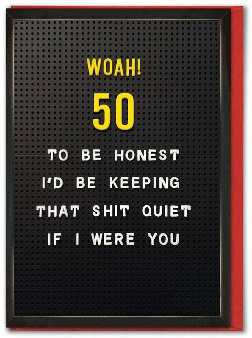 Funny Age Card - Woah 50, Keep Quiet