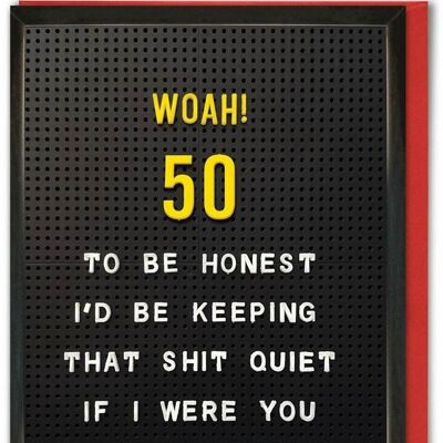 Funny Age Card - Woah 50, Keep Quiet