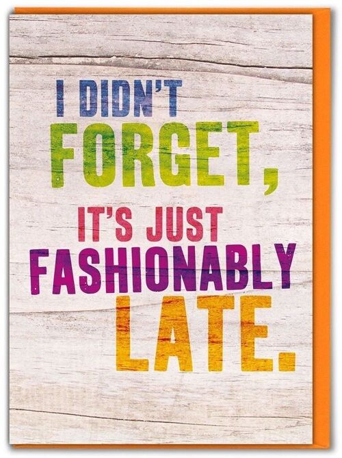 Fashionably Late Funny Belated Card