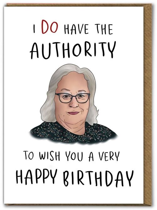 I Have The Authority Funny Birthday Card