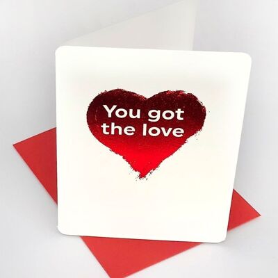 You Got The Love Funny Valentines Small Card