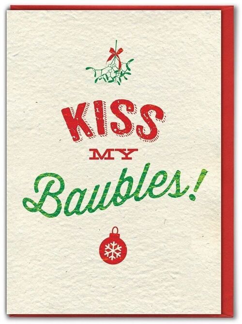 Kiss My Baubles Funny Christmas Card