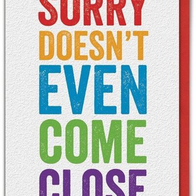 Sorry Doesn't Come Close Card