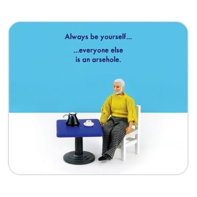 Funny Mousemat / Mousepad - Always Be Yourself by Brainbox Candy