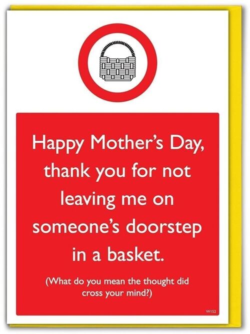 Funny Mother's Day Card - Not Leaving Me In A Basket