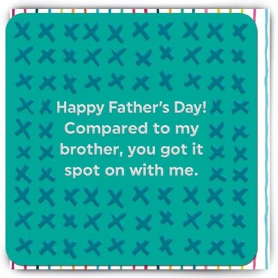 Lustige Vatertagskarte – Vatertagsbruder genau richtig bei mir