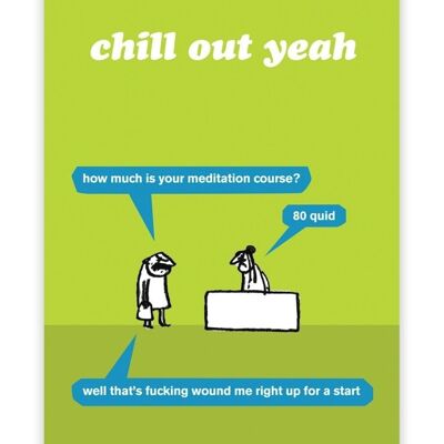 Affiche drôle Chill Out Yeah par Modern Toss